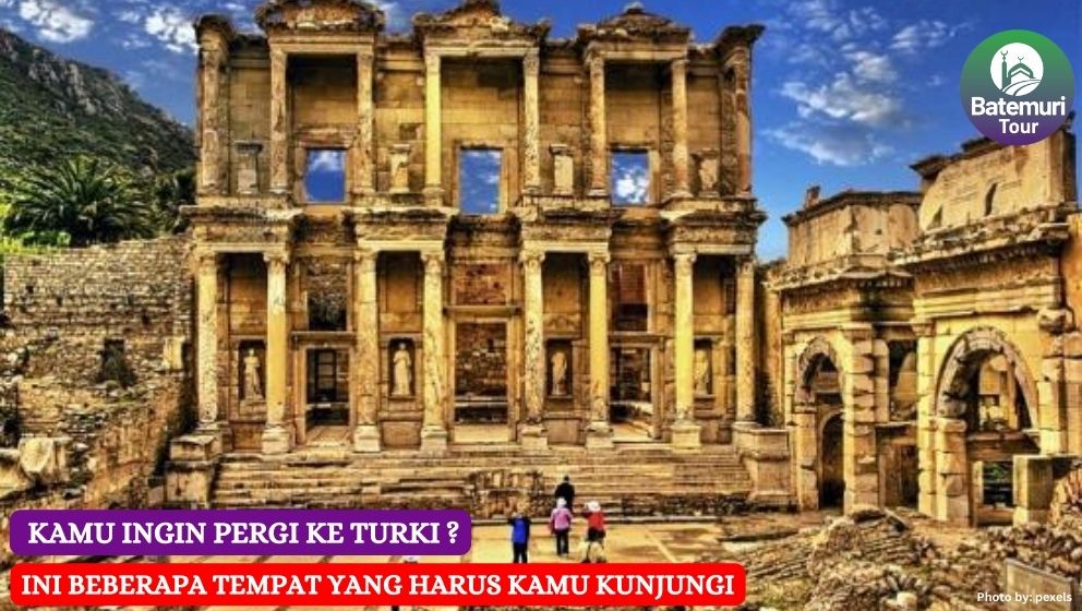 Kamu Ingin Pergi Ke Turki ? Ini Beberapa Tempat Yang Harus Anda Kunjungi